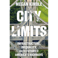 City Limits: Infrastructure, Inequality, and the Future of America's Highways