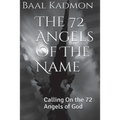 The 72 Angels Of The Name: Calling On the 72 Angels of God
