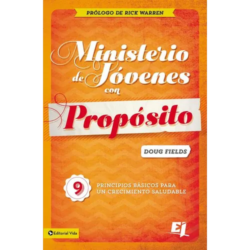 El Ministerio de J��venes Con Prop��sito: 9 Principios B��sicos Para Un Crecimiento Saludable