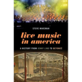 Live Music in America: A History from Jenny Lind to Beyoncé