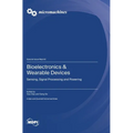 Bioelectronics & Wearable Devices: Sensing, Signal Processing and Powering