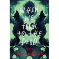 When We Talk to the Dead