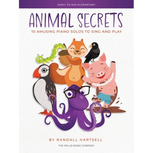 Animal Secrets - 10 Amusing Piano Solos to Sing and Play: Early to Mid-Elementary Works by Randall Hartsell