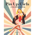 Pin Up Girls Coloring Book: Sexy Illustrations of Women For Adults