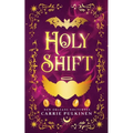 Holy Shift: A Frightfully Funny Easter Bunny Romance