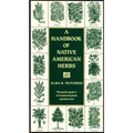 A Handbook of Native American Herbs: The Pocket Guide to 125 Medicinal Plants and Their Uses