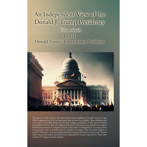 An Independent View of the Donald J. Trump Presidency: Part II Donald Trump's Impeachment Problems