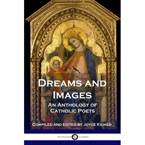 Dreams and Images: An Anthology of Catholic Poets