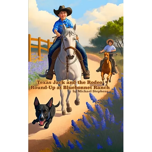 Texas Jack and the Rodeo Round-Up at Bluebonnet Ranch: Texas Jack's Texas Tall Tales