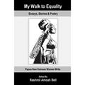 My Walk to Equality: Essays, Stories and Poetry by Papua New Guinean Women