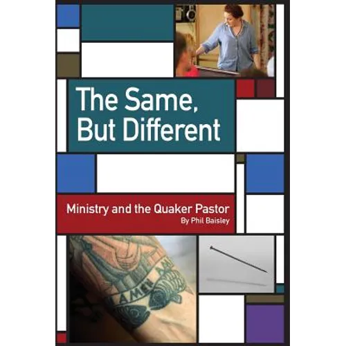 The Same, But Different: Ministry and the Quaker Pastor
