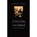 A Very Fine Cat Indeed: A Dramatic Monologue