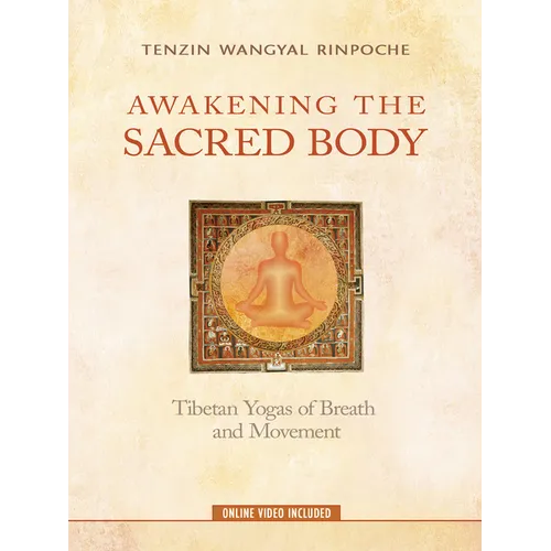 Awakening the Sacred Body: Tibetan Yogas of Breath and Movement