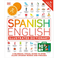 Spanish - English Illustrated Dictionary: A Bilingual Visual Guide to Over 10,000 Spanish Words and Phrases