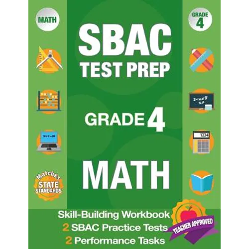 Sbac Test Prep Grade 4 Math: Common Core Workbook and 2 Sbac Practice Tests, Smarter Balanced Grade 4 Math, Sbac Test Prep 4th Grade Math, Smarter Bal