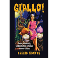 Giallo!: Genre, Modernity, and Detection in Italian Horror Cinema