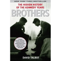 Brothers: The Hidden History of the Kennedy Years