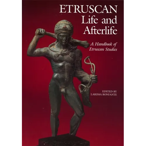 Etruscan Life and Afterlife: A Handbook of Etruscan Studies