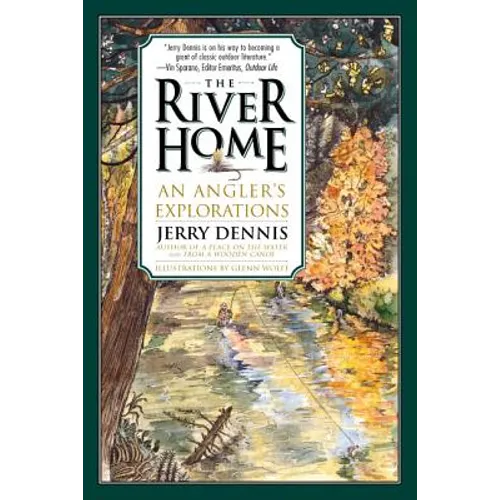 The River Home: An Angler's Explorations