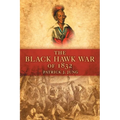 The Black Hawk War of 1832: Volume 10