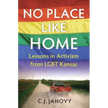 No Place Like Home: Lessons in Activism from LGBT Kansas