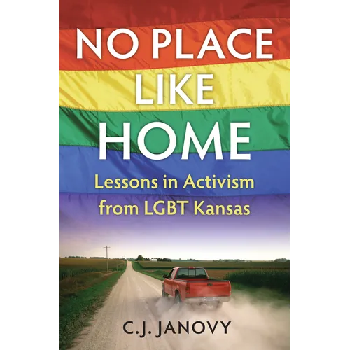No Place Like Home: Lessons in Activism from LGBT Kansas