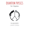 Quantum Physics for Hippies