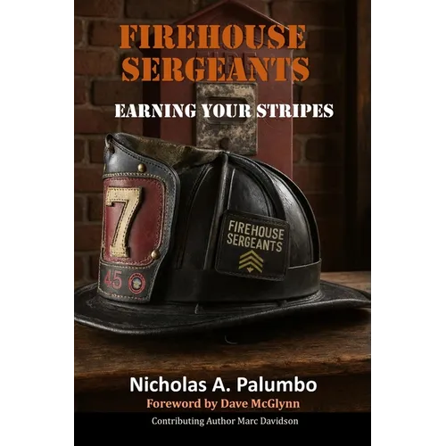 Firehouse Sergeants: Earning Your Stripes