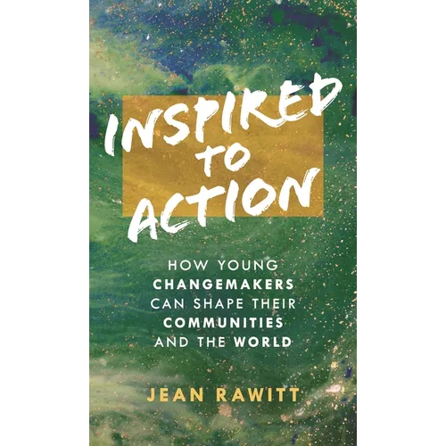 Inspired to Action: How Young Changemakers Can Shape Their Communities and the World