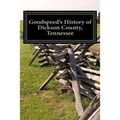 Goodspeed's History of Dickson County, Tennessee