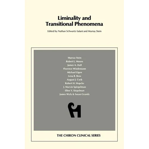 Liminality and Transitional Phenomena (Chiron Clinical Series)