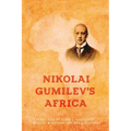 Nikolai Gumilev's Africa