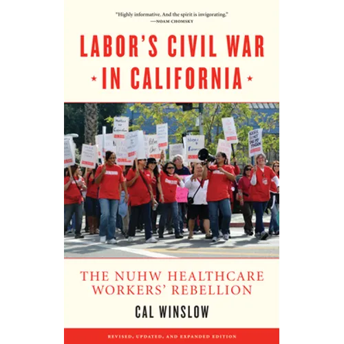 Labor's Civil War in California: The NUHW Healthcare Workers' Rebellion