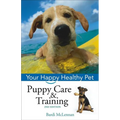 Puppy Care & Training: Your Happy Healthy Pet