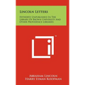 Lincoln Letters: Hitherto Unpublished In The Library Of Brown University And Other Providence Libraries