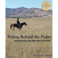 Riding Behind the Padre: Horseback Views from Both Sides of the Border