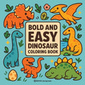 Bold & Easy Dinosaur Coloring Book: Fun & Relaxing Stress Relief Coloring