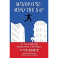 Menopause: Mind the Gap: The value of supporting women's wellness in the workplace