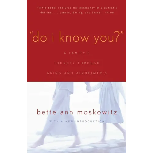 Do I Know You?: A Family's Journey Through Aging and Alzheimer's