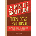 5-Minute Gratitude: Teen Boys Devotional: Prayers for Reflection and Thanksgiving