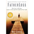 Fatherloss: How Sons of All Ages Come to Terms with the Deaths of Their Dads