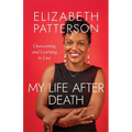 My Life After Death: Overcoming and Learning to Live