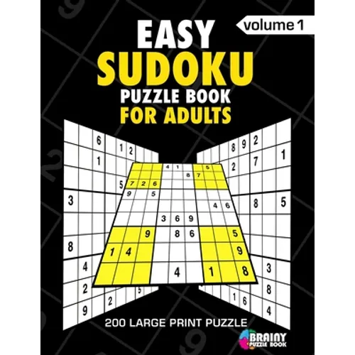 Easy Sudoku Puzzle Book For Adults: 200 Large Print Puzzles with Answer Designed to Improve Brain Activity & Promote Logical Mind