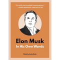 Elon Musk: In His Own Words