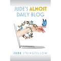 Jude's Almost Daily Blog: Vol. 1
