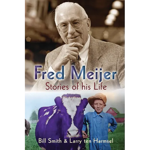 Fred Meijer: Stories of His Life