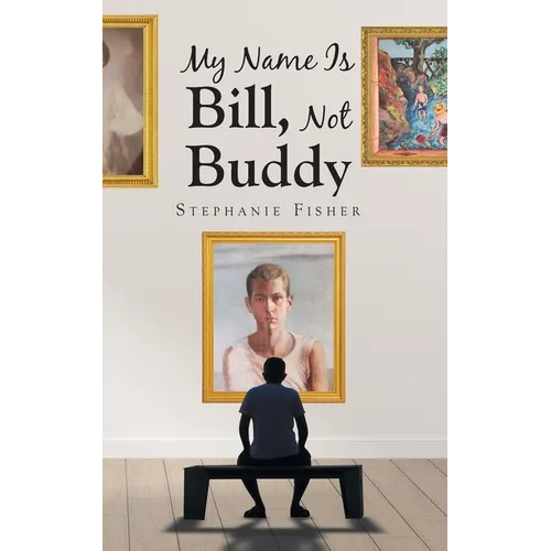 My Name Is Bill, Not Buddy