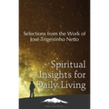 Spiritual Insights for Daily Living: Selections from the Work of José Trigueirinho Netto