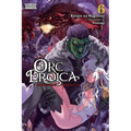 Orc Eroica, Vol. 6 (Light Novel)
