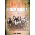 Roxy Music in the 1970s: Decades